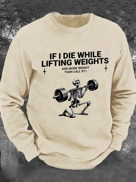 

If I Die While Lifting Weights Men's Casual Sweatshirt, Khaki, Hoodies&Sweatshirts