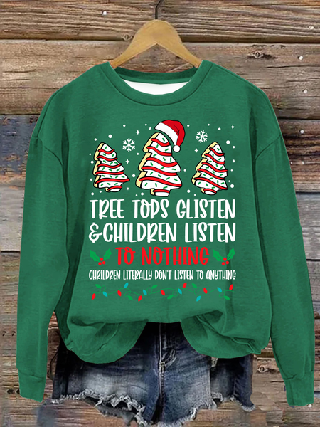 

Tree Tops Glisten And Children Listen To Nothing Christmas Casual Sweatshirt, Green, Hoodies&Sweatshirts
