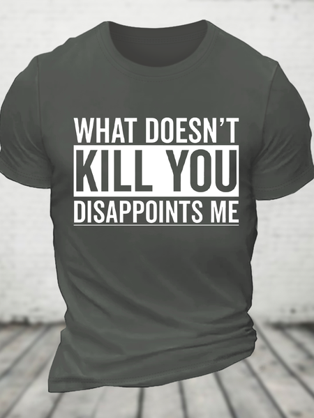 

What Doesn't Kill You Disappoints Me Cotton T-Shirt, Deep gray, T-shirts