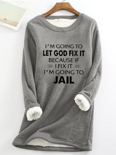 

I'm Going To Let God Fix It Casual Fluff Fleece Fabric Sweatshirt, Gray, Hoodies&Sweatshirts