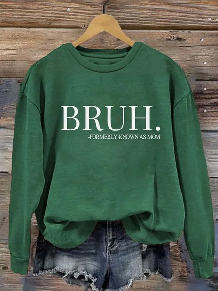 

Women's Bruh.Formerly Known As Mom Print Crew Neck Sweatshirt, Green, Hoodies&Sweatshirts