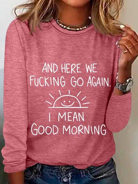 

And Here We FCking Go Again Inspirational Sarcastic Casual Long Sleeve Shirt, Watermelon, Long sleeves