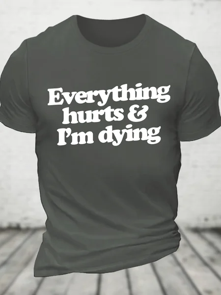 

Everything Hurts And I'm Dying Cotton T-Shirt, Deep gray, T-shirts