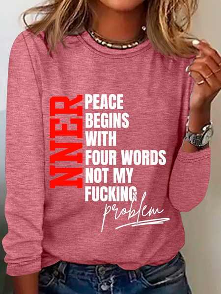

Inner Peace Begins With Four Words Funny Quote Sassy Casual Long Sleeve Shirt, Watermelon, Long sleeves