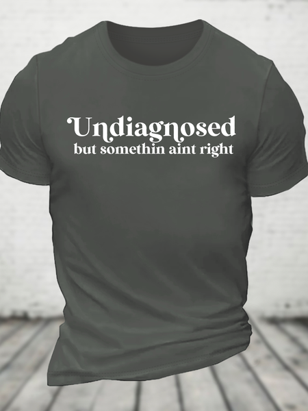 

Undiagnosed But Somethin Aint Right Cotton T-Shirt, Deep gray, T-shirts