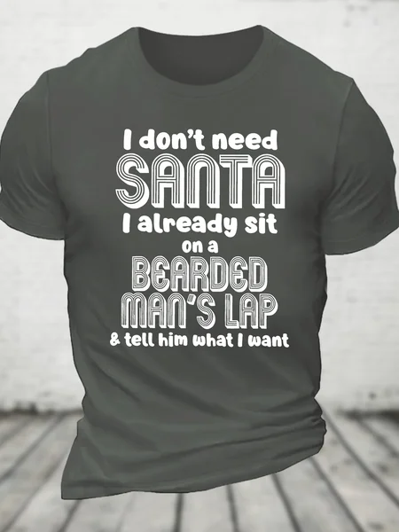 

I Don't Need Santa I Already Sit On A Bearded Man's Lap Cotton T-Shirt, Deep gray, T-shirts