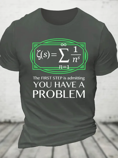 You Have A Problem Cotton T-Shirt, Deep gray, T-shirts