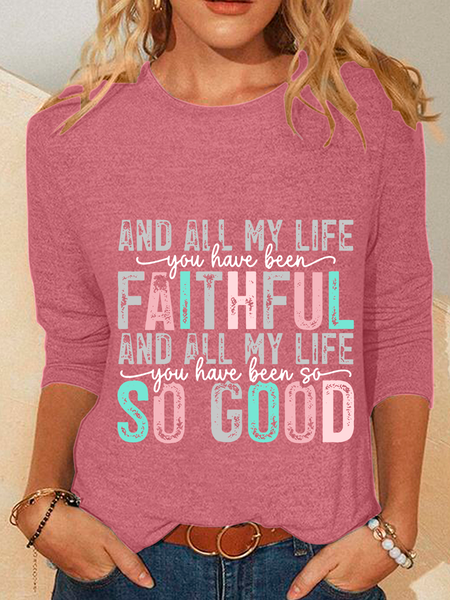 

All My Life You Have Been Faithful And All My Life You Have Been So Good Casual Long Sleeve Shirt, Watermelon, Long sleeves