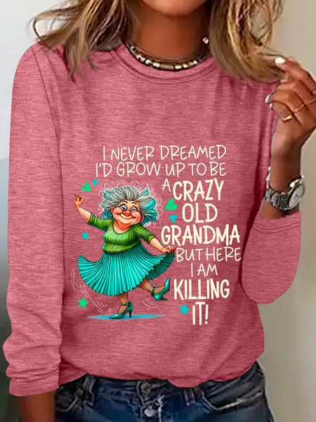 

I Never Dreamed I’d Grow Up To Be A Crazy Old Grandma Casual Long Sleeve Shirt, Watermelon, Long sleeves