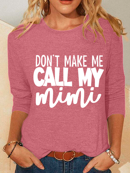 

Don't Make Me Call My Mimi My Grandma Loves Me Casual Long Sleeve Shirt, Watermelon, Long sleeves