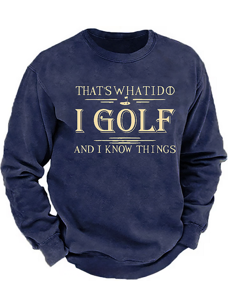 That's What I Do I Golf And I Know Things Sweatshirt, Dark blue, Hoodies&Sweatshirts
