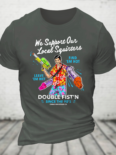 We Support Our Local Squirters Cotton T-Shirt, Deep gray, T-shirts