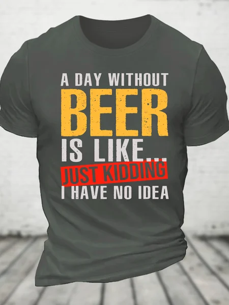 

A Day Without Beer, Funny Beer Lover Cotton T-Shirt, Deep gray, T-shirts
