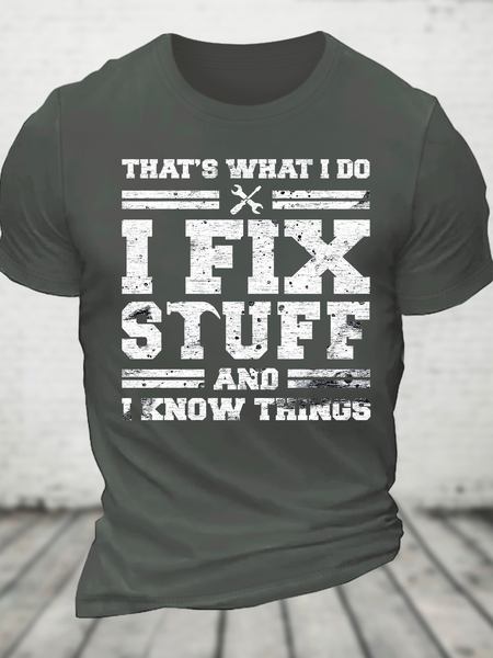 

That's What I Do I Fix Stuff And I Know Things Cotton T-shirt, Deep gray, T-shirts