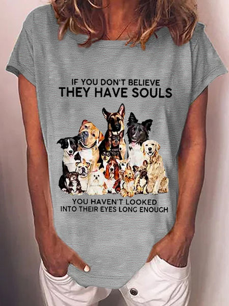 

If You Don't Believe They Have Souls Dog Print Cotton-Blend T-Shirt, Gray, T-shirts