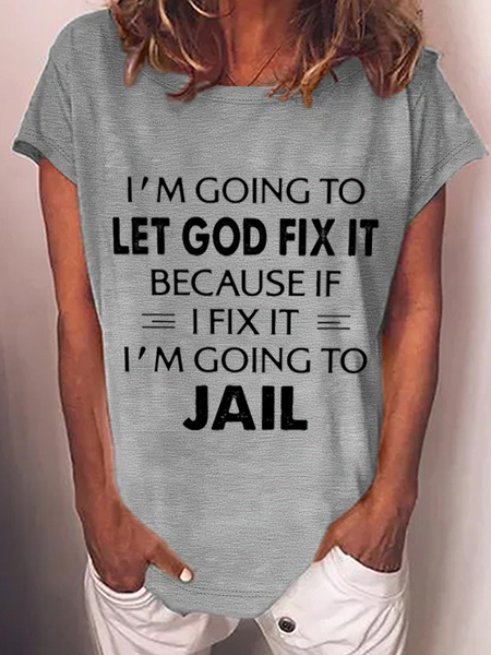 

I'm Going To Let God Fix It Cotton-Blend T-Shirt, Gray, T-shirts