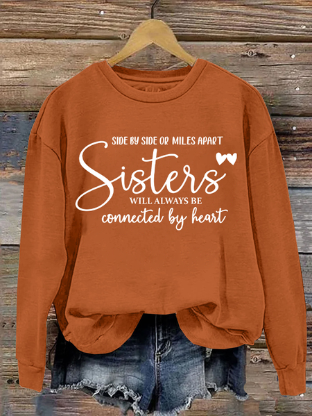 

Side By Side Or Miles Apart Sisters Will Always Be Connected By Heart Casual Sweatshirt, Orange, Hoodies&Sweatshirts
