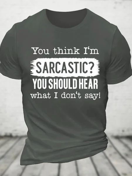 

You Think I'm Sarcastic Cotton T-Shirt, Deep gray, T-shirts
