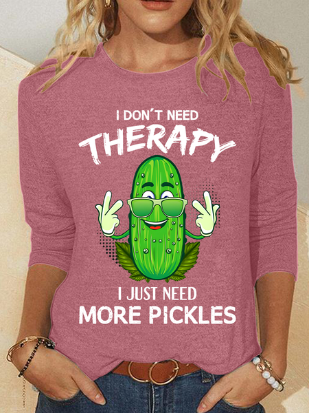 

I Dont Need Therapy I Just Need More Pickles Casual Long Sleeve Shirt, Watermelon, Long sleeves