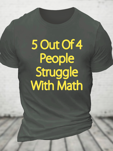 

5 Out Of 4 People Struggle With Math Funny Cotton T-Shirt, Deep gray, T-shirts