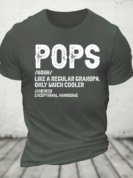 

Pops Like A Regular Grandpa Only Much Cooler See Also Exceptionally Handsome Funnyy Cotton T-Shirt, Deep gray, T-shirts