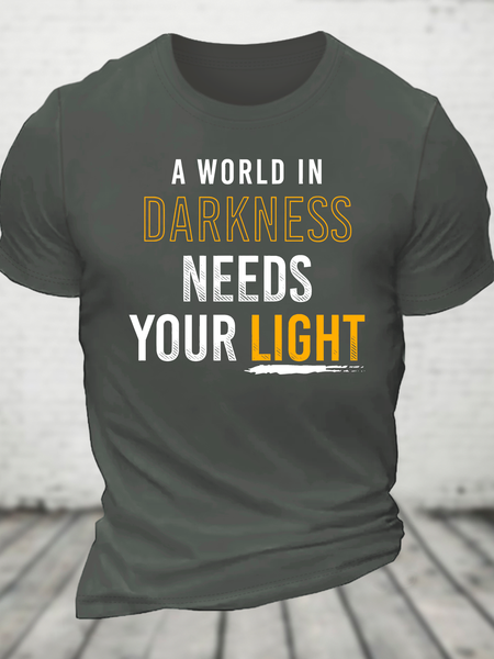 

The World Needs Your Light Cotton T-Shirt, Deep gray, T-shirts