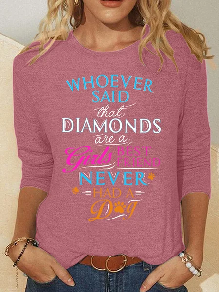 

Whoever Said Diamonds Are A Girls Best Friend, Never Had Dog Casual Long Sleeve Shirt, Watermelon, Long sleeves