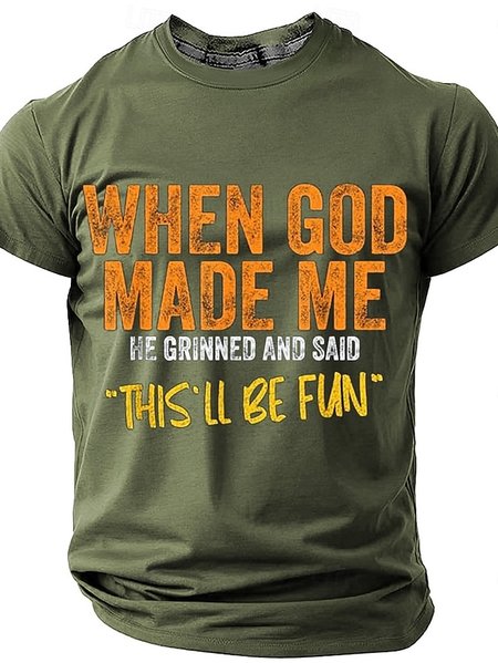 

Men's When God Made Me He Grinned And Said “this'll be fun" Casual Short Sleeve T-Shirt, Army green, T-shirts