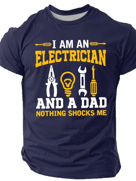 

I Am An Electrician And A Dad Nothing Shocks Me Cotton T-Shirt, Navyblue, T-shirts