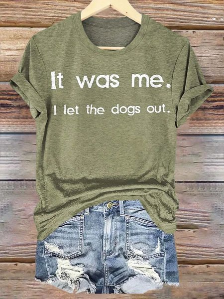 

It Was Me. I Let The Dogs Out Print Crew Neck T-Shirt, Green, T-shirts