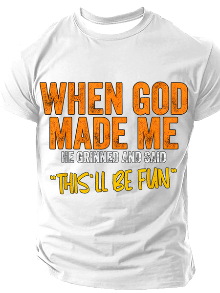 

Men's When God Made Me He Grinned And Said “this'll be fun" Casual Short Sleeve T-Shirt, White, T-shirts